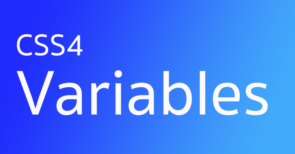 CSS4 Variables - blog post cover
